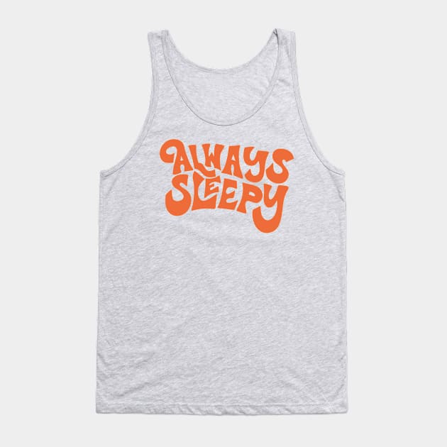 Always Sleepy by Oh So Graceful Tank Top by Oh So Graceful